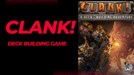 Clank: A Deck-Building Adventure Game of 2016